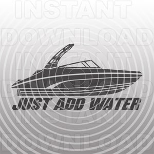 Just Add Water Speed Boat SVG File,Ski Boat SVG,Power Boat svg -Vector Art Commercial & Personal Use- Cricut,Silhouette Cameo,Vinyl Cut File