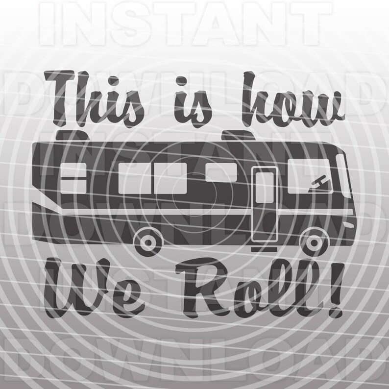 Download This Is How We Roll Svg Fileclass A Rv Motorhome Svgcamping Etsy