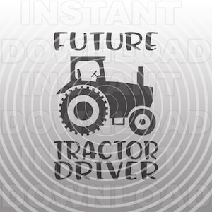 Farm Tractor SVG File,Future Tractor Driver SVG,Toddler Boy T-shirt svg -Commercial/Personal Use- Cricut,Silhouette,Cameo,Vinyl svg