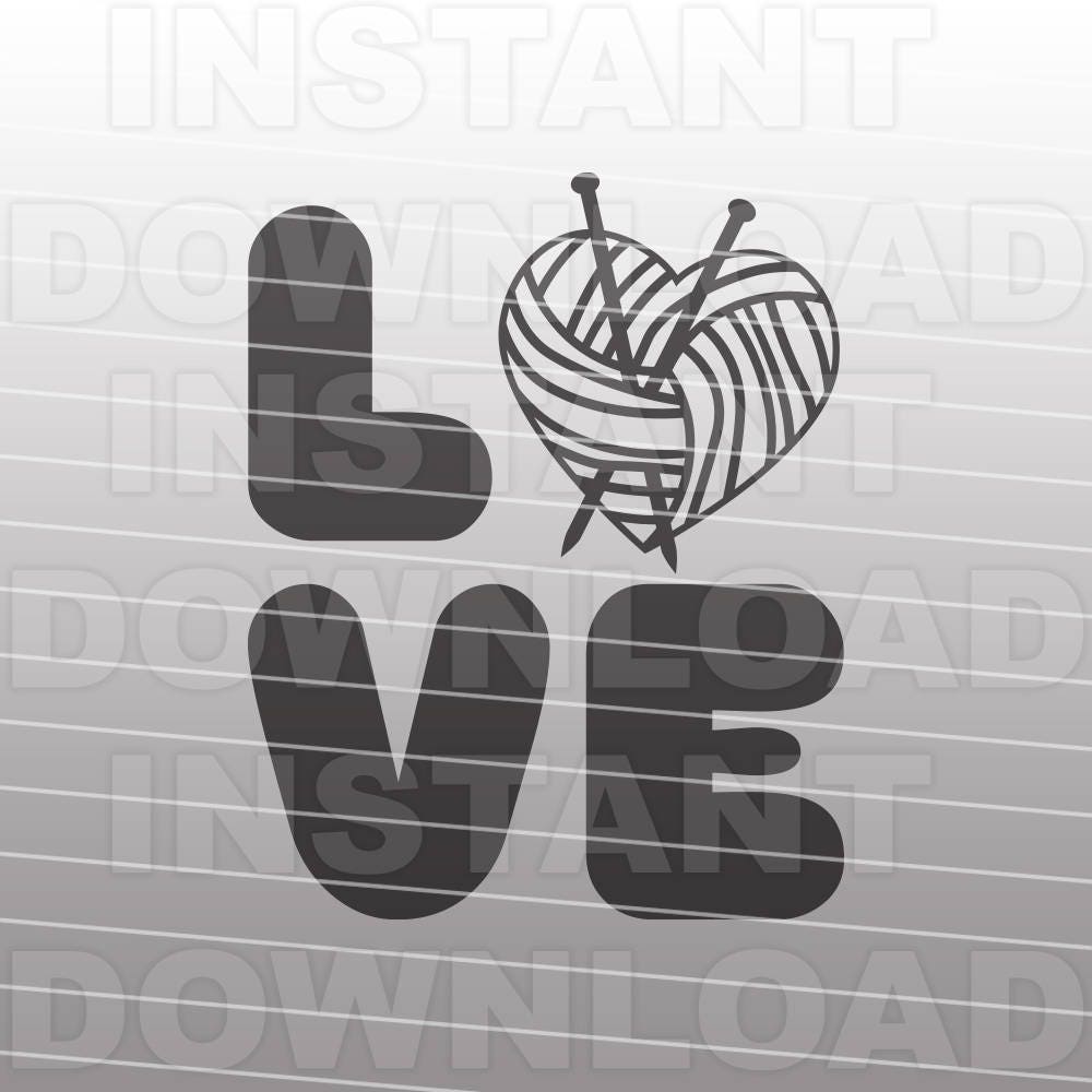 Love Knitting SVG File,knitter Svg,knitting Needles Svg -vector Art for ...