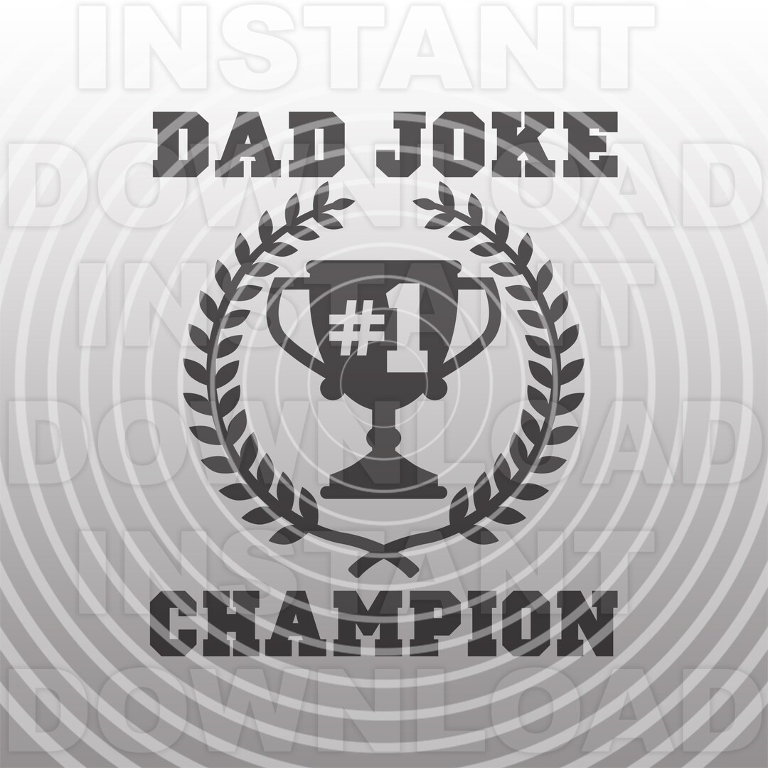 Dad Joke Champion SVG – Funny Dad Trophy Design, Cricut & Silhouette ...