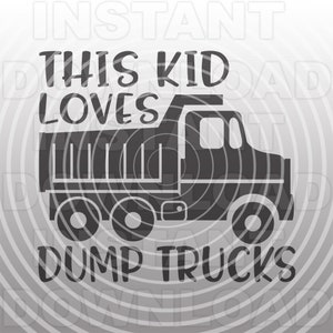 Dit kind houdt van dump trucks SVG-bestand, schattige dump truck SVG, SVG voor jongens-vector kunst commercieel/persoonlijk gebruik-Cricut, silhouet cameo, vinyl SVG