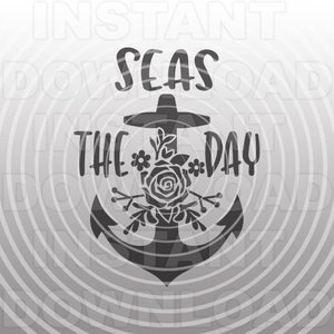 Seas the Day Floral Anchor Nautical Boat Cruise SVG File - Vector Art Commercial & Personal Use- Cricut,Cameo,Silhouette,Iron On vinyl