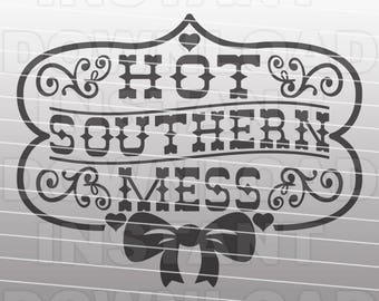 Hot Southern Mess SVG File,Southern Made SVG File,Southern Belle SVG-Cut File-Vector Art-Commercial & Personal Use-Cricut,Cameo,Silhouette