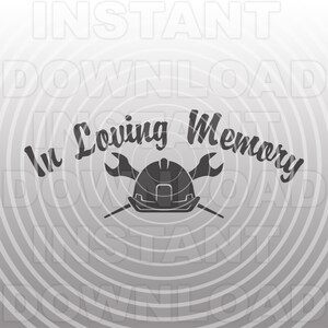 Dans Loving Memory Ironworker SVG File, Steelworker Memorial SVG -Vector Art Commercial & Personal Use- Cricut, Silhouette, Cameo, vinyle décalcomanie