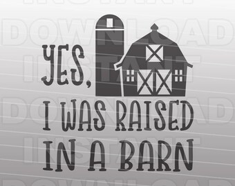 Raised in a Barn SVG-Datei, lustige SVG-Datei, Landwirtschaft svg-Persönliche & kommerzielle Nutzung- Cricut svg, Silhouette svg, svg cuts, Vektor svg, Vinyl-Dateien