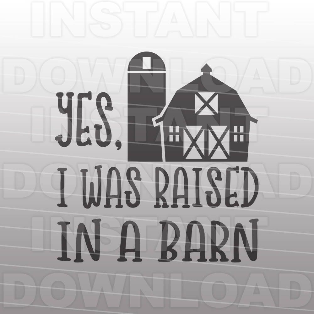 Download Raised in a Barn SVG FileFunny SVG FileFarming svg ...