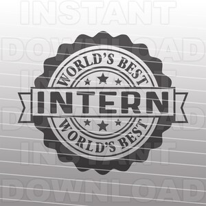 World&#39;s Best Intern SVG File,Best Intern SVG,Intern Appreciation svg -Vector Art Commercial/Personal Use- Cricut,Silhouette,Cameo,Vinyl svg