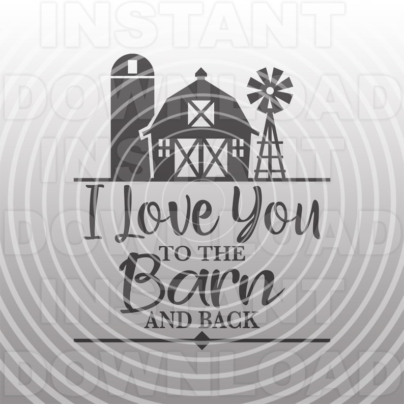 Download I Love You To The Barn And Back SVG FileBarn SVGBarnyard ...