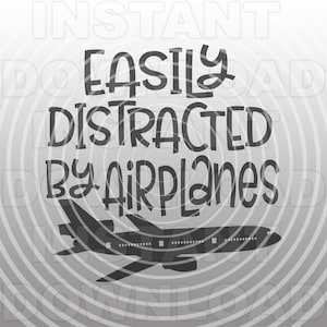 Airplane SVG File,Easily Distracted by Airplanes SVG,Toddler Boy T-shirt svg -Commercial/Personal Use- Cricut,Silhouette,Cameo,Vinyl Cut