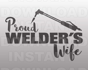 Proud Welders Wife SVG File,Welder SVG,Welding SVG -Commercial & Personal Use- Vector svg for Cricut,Silhouette svg,digital cut file,htv