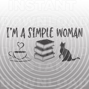 Soy una mujer sencilla Café Leyendo Libros Gatos Archivo SVG,Divertido svg diciendo -Uso comercial y personal-Cricut,Silueta,Cameo,Hierro en vinilo