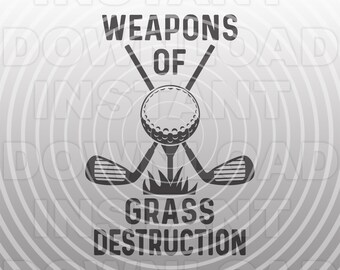 Funny Golfer Weapons of Grass Destruction Golf Ball SVG -Vector Art Commercial/Personal Use- Cricut,Silhouette Cameo,Vinyl svg,Iron On Vinyl