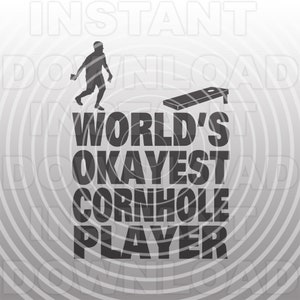 Worlds Okayest Cornhole Player SVG File,Cornhole Tournament svg -Vector Clipart Commercial & Personal Use-Cricut,Silhouette Cameo,vinyl svg
