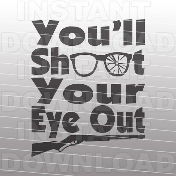 Christmas Story Svg Fileyou Ll Shoot Your Eye Out Svgred Etsy