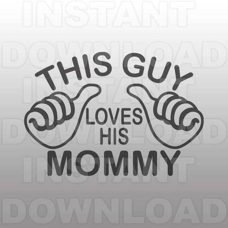 May include: Black and white graphic design with two thumbs up forming a heart shape. The text reads "This Guy Loves His Mommy".