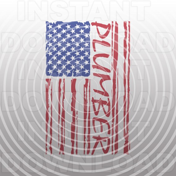 Plumber SVG File,Plumbing Grunge Distressed American USA Flag SVG -Vector Art Commercial & Personal Use- Cricut,Silhouette,Cameo,Vinyl Cut