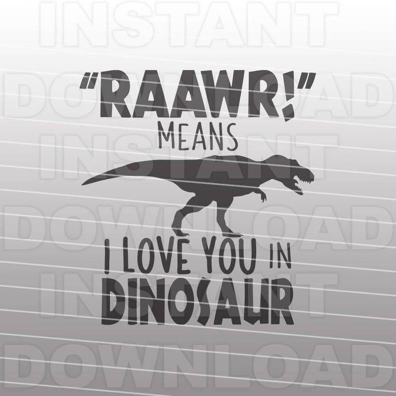 Download Raawr Means I Love You Dinosaur SVG FileToddler Shirt | Etsy