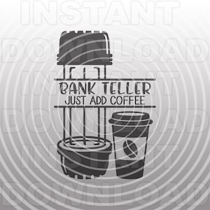 May include: Black and white silhouette of a coffee cup and a coffee maker with the text "Bank Teller Just Add Coffee" on a sign.