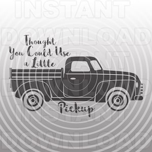 Old Pickup Truck Quote SVG File,Vintage Classic Antique Farm Truck SVG -Vector Art Commercial/Personal Use- Cricut,Silhouette,Cameo,Vinyl