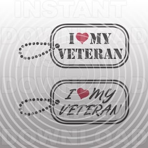 I love My Veteran Military Dog Tags SVG File, cricut svg, silhouette svg, svg cuts, cuttable svg, svg cut file, vector svg, vinyl files