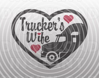 Truckers Wife Heart SVG File,Truck Driver SVG File,Semi Truck SVG -Vector Art Commercial & Personal Use-Cricut,Cameo,Silhouette,Vinyl Decal