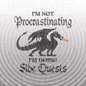 I'm not procrastinating I'm do Side Quests Dragon RPG Gamer SVG-Datei-Vector Clipart Kommerzielle & persönliche Nutzung- Cricut,Silhouette Cameo