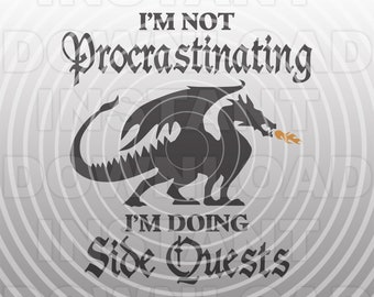 I'm not procrastinating I'm doing Side Quests Dragon RPG Gamer SVG File -Vector Clipart Commercial & Personal Use- Cricut,Silhouette Cameo