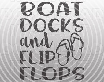 Boat Docks and Flip Flops SVG, Summer Saying Quote, Lake Life Cut File for Cricut & Silhouette, Commercial Use Vector Art, Beach Vinyl Decal
