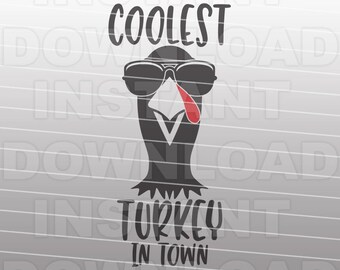Turkey SVG File,Coolest Turkey in Town svg,Thanksgiving SVG,Fall SVG,Boy svg -Vector Art Commercial & Personal Use- Cricut,Cameo,Silhouette