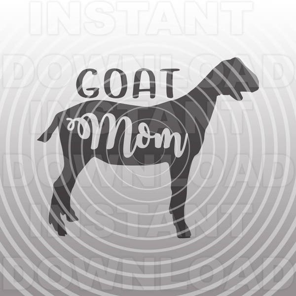 Goat Mom SVG File,Livestock svg,Farm Animal SVG File,Stock Show svg -Vector Art for Commercial & Personal Use- Cricut,Silhouette,Vinyl cut