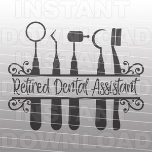 Assistente dentário aposentado com ferramentas dentárias e letras de script sofisticadas Arquivo SVG -Comercial/Uso pessoal- Cricut,Silhouette Cameo,vinil svg