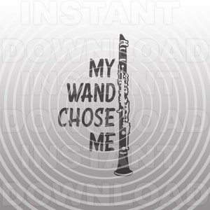 Fichier SVG clarinette, ma baguette m'a choisi svg, fanfare SVG, svg d'instrument de musique - utilisation commerciale/personnelle - Cricut, Silhouette, camée, coupe de vinyle