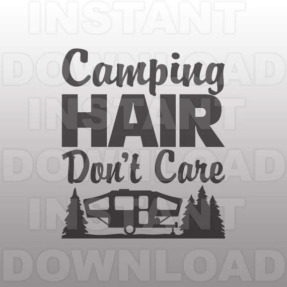 Download Camping Hair Dont Care Svgpop Up Camper Svg Filecamping Word Etsy