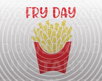 Fry Day SVG File,French Fries SVG,Fast Food SVG -Personal & Commercial Use- cricut svg,silhouette svg,vector svg,vinyl files,Tshirt svg