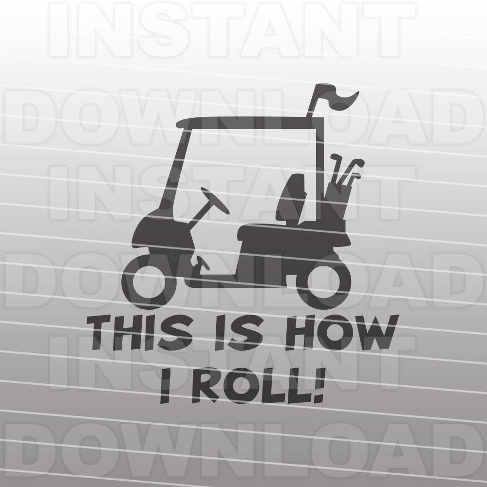 Download Golf Cart Svg Filegolfer Svgthis Is How I Roll Svgfunny Etsy
