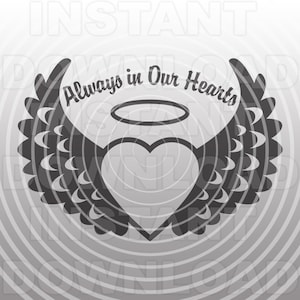 Memorial svg, Toujours dans nos coeurs SVG, Fichier SVG Memorial Angel Wings -Vector Art Commercial/Personal Use- Cricut, Silhouette Cameo, décalque de vinyle