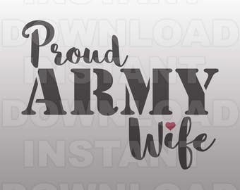 Proud Army Wife SVG File,Army SVG,Military SVG -Commercial & Personal Use- Vector svg for Cricut,Silhouette Cameo,Vinyl Cutting File,htv