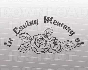 In Loving Memory Memorial Roses SVG File -Commercial & Personal Use- Vector Art SVG for Cricut,Silhouette Cameo,vinyl Template design,htv