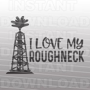 Ik hou van mijn Roughneck SVG-bestand, oliepijpleiding SVG, olieveld SVG, Cricut SVG, silhouet SVG, vinyl gesneden SVG, vector kunst voor commercieel en persoonlijk gebruik