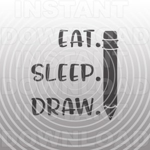 Kunstenaar SVG-bestand, eet slaap Draw SVG, Art Supplies SVG - Vector Art Commercial & Personal Use-Cricut, Cameo, Silhouette, Iron On Vinyl, Vinyl Decal