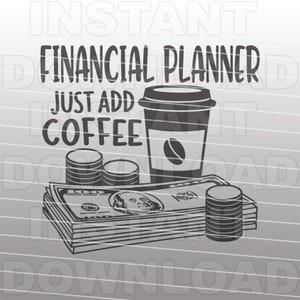 Archivo SVG del planificador financiero, simplemente agregue café diciendo SVG, banca svg -Arte vectorial Uso comercial y personal- Silhouette Cameo,Cricut,Vinyl svg