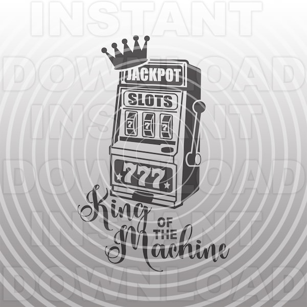 King of the Slot Machine SVG File,Gambling SVG,Casino svg,Slots svg,Vector Format Commercial-Personal Use,Cricut,Silhouette Cameo,Vinyl Cut