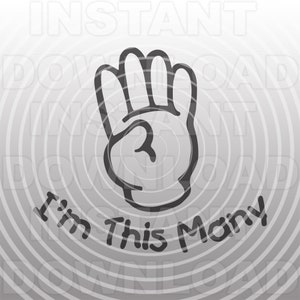 I&#39;m This Many Four Year Old Birthday Fingers SVG File,Fourth Birthday SVG -Vector Art Commercial/Personal Use- Cricut,Silhouette,Cameo,Vinyl