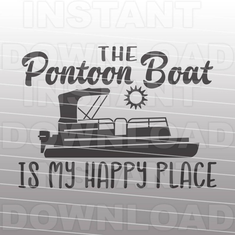 The Pontoon Boat is My Happy Place SVG FileLake Sign SVG 