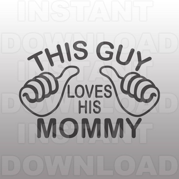 This Guy Loves His Mommy SVG File,Kids TShirt Design SVG -Personal & Commercial Use- cricut svg,silhouette svg,vector svg,vinyl files
