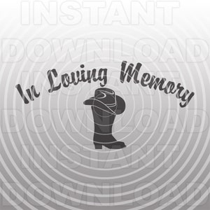 In Loving Memory Cowboy Hat et Cowboy Boot SVG File -Vector Art Commercial/Personal Use- Cricut, Silhouette Cameo, décalque de vinyle, svg pour vinyle