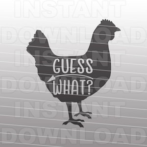 Guess What SVG-Datei, Guess What Chicken Butt svg, lustige svg-Vector Art für kommerziellen und persönlichen Gebrauch- Cricut,Silhouette,Cameo,Iron on Vinyl