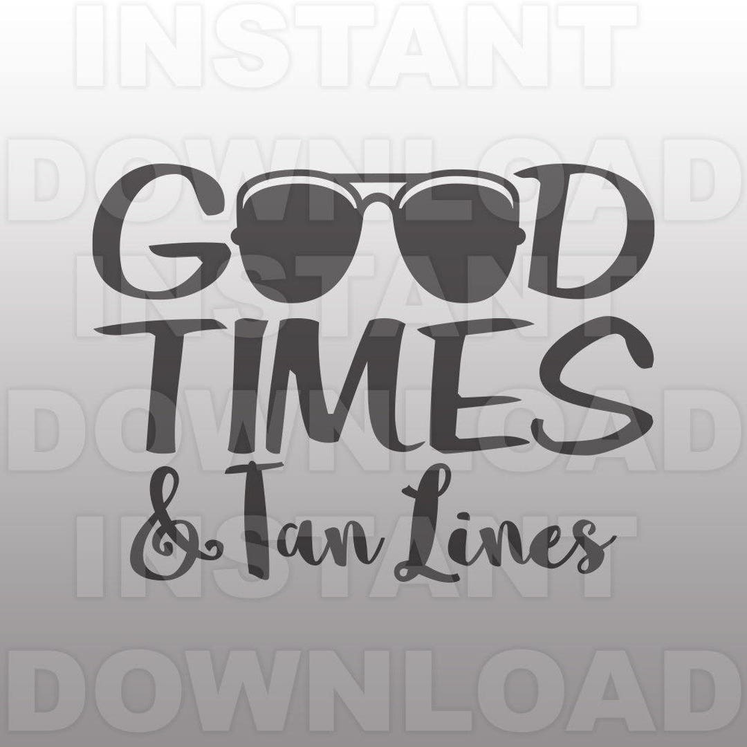 Good Times Tan Lines Beach Quote SVG Filesummer SVG for - Etsy