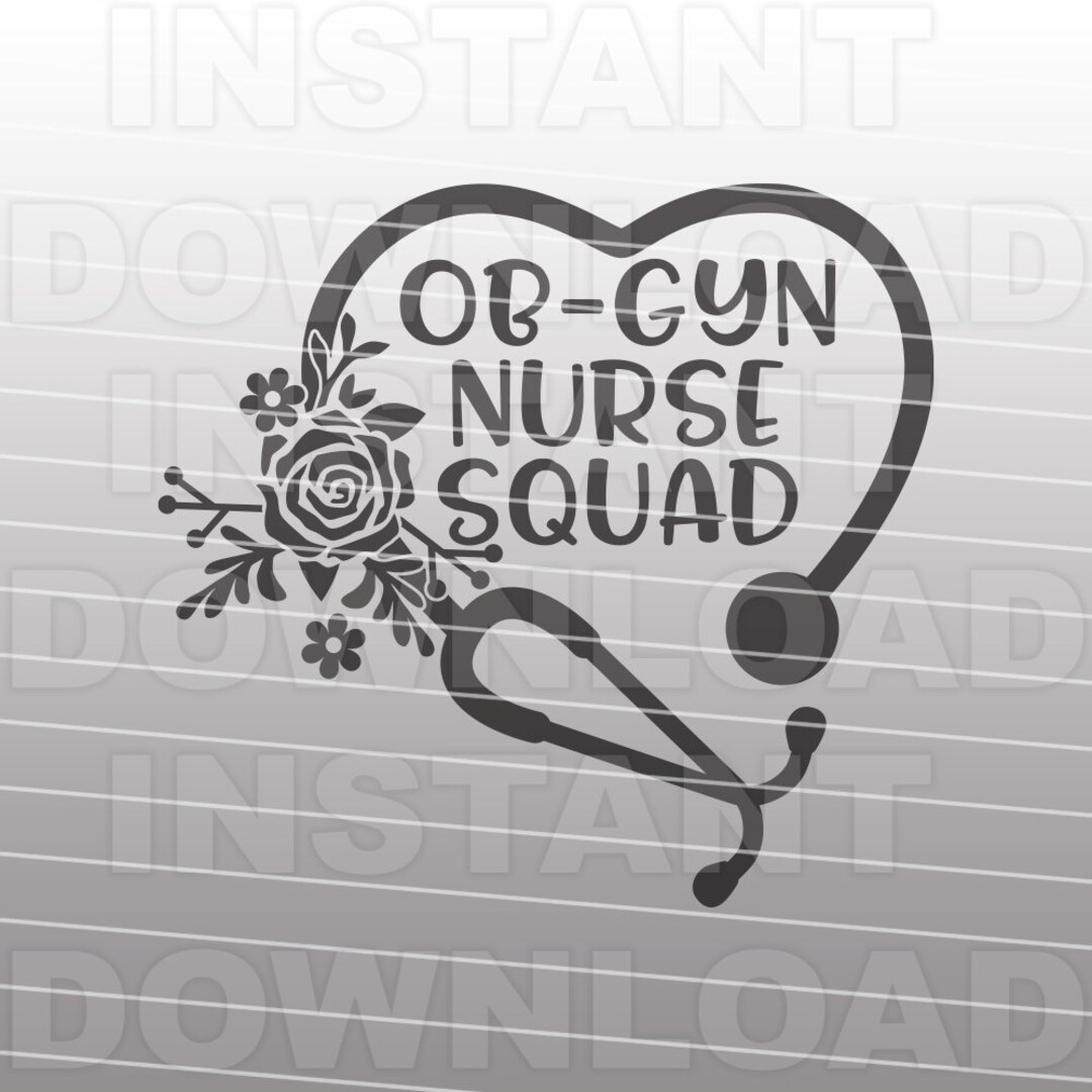 OB-GYN Nurse Squad SVG File,floral Stethoscope Svg,nurse Svg,nursing ...